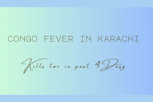 congo fever in karachi kills two is written in the pic