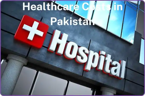 HEALTHCARE COSTS IN PAKISTAN